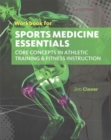 Image for Workbook for Clover&#39;s Sports Medicine Essentials: Core Concepts in Athletic Training &amp; Fitness Instruction, 3rd