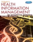 Image for Today&#39;s health information management  : an integrated approach