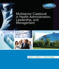 Image for Multi-Sector Casebook in Health Administration, Leadership, and Management