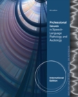 Image for Professional Issues in Speech-Language Pathology and Audiology, International Edition
