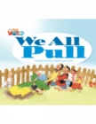 Image for Our World Readers: We All Pull