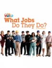 Image for Our World Readers: What Jobs Do They Do?