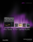 Image for Pro Tools 10 for Game Audio