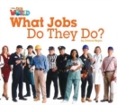 Image for Our World Readers: What Jobs Do They Do? Big Book