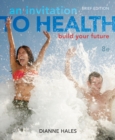 Image for An Invitation to Health : Building Your Future, Brief Edition (with Personal Wellness Guide)