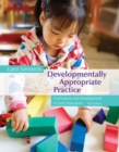 Image for Developmentally Appropriate Practice : Curriculum and Development in Early Education
