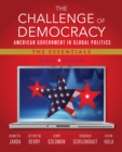 Image for The Challenge of Democracy: American Government in Global Politics, The Essentials (Book Only)