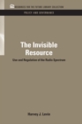 Image for The invisible resource: use and regulation of the radio spectrum