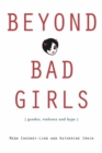 Image for Beyond bad girls: gender, violence and hype