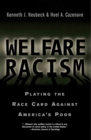 Image for Welfare racism: playing the race card against America&#39;s poor