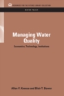 Image for Managing water quality: economics, technology, institutions