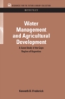 Image for Water management and agricultural development: a case study of the Cuyo region of Argentina