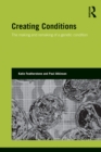 Image for Creating Conditions: The Making and Remaking of a Genetic Syndrome