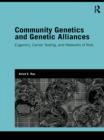 Image for Community genetics and genetic alliances: eugenics, carrier testing, and networks of risk