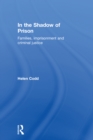 Image for In the shadow of prison: families, imprisonment and criminal justice