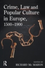 Image for Crime, law and popular culture in Europe since 1500