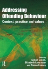 Image for Addressing offending behaviour: context, practice and values
