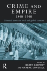 Image for Crime and empire, 1840-1940: criminal justice in local and global context