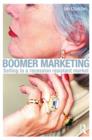 Image for Boomer marketing: selling to a recession resistant market