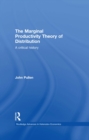 Image for The marginal productivity theory of distribution: a critical history : 5
