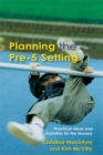 Image for Planning the pre-5 setting: practical ideas and activities for the nursery