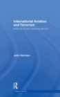 Image for International aviation and terrorism: evolving threats, evolving security