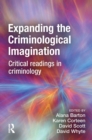 Image for Expanding the criminological imagination: critical readings in criminology