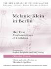 Image for Melanie Klein in Berlin: her first psychoanalyses of children