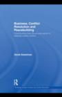 Image for Business, conflict resolution and peacebuilding: contributions from the private sector to address violent conflict
