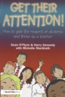 Image for Get their attention: how to gain pupils&#39; respect and thrive as a teacher