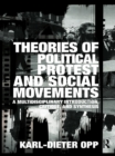 Image for Theories of political protest and social movements: a multidisciplinary introduction, critique, and synthesis
