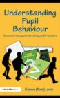 Image for Understanding pupil behaviour: classroom management techniques for teachers