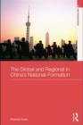 Image for The global and regional in China&#39;s nation-formation