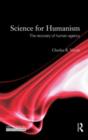 Image for Science for humanism: the recovery of human agency