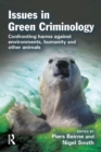 Image for Issues in green criminology: confronting harms against environments, humanity and other animals