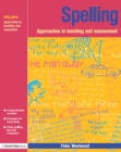 Image for Spelling: Approaches to Teaching and Assessment