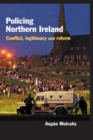 Image for Policing Northern Ireland: conflict, legitimacy and reform