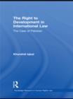 Image for The right to development in international law: the case of Pakistan