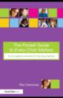 Image for The pocket guide to Every Child Matters: an at-the-glance overview for the busy teacher