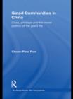 Image for Gated communities in China: class, privilege and the moral politics of the good life : 7