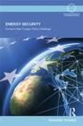 Image for Energy Security: Europe&#39;s New Foreign Policy Challenge
