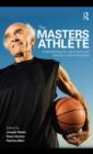 Image for The masters athlete: understanding the role of exercise in optimizing aging