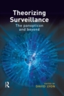 Image for Theorizing surveillance: the panopticon and beyond