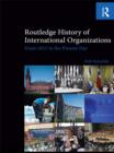 Image for Routledge history of international organizations: from 1815 to the present day