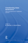 Image for Transforming Asian Governance: Rethinking Assumptions, Challenging Practices