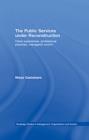 Image for The public services under reconstruction: client experiences, professional practices, managerial control