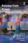 Image for Release from Prison: European Policy and Practice