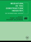 Image for Mediation in the construction industry: an international review