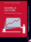 Image for Giving a lecture: from presenting to teaching
