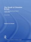 Image for The Death of Christian Britain: Understanding Secularisation, 1800-2000